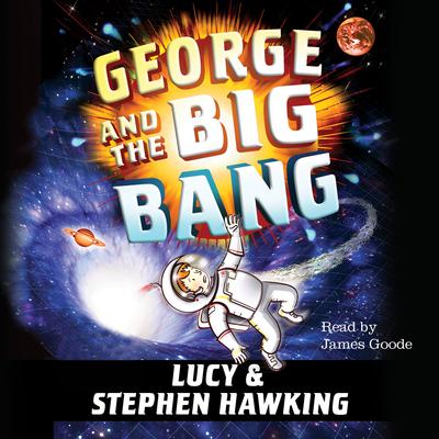 George and the Big Bang by Stephen Hawking audiobook