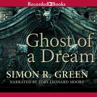 Ghost of a Dream by Simon R. Green audiobook