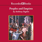 Peoples and Empires by  Anthony Pagden audiobook