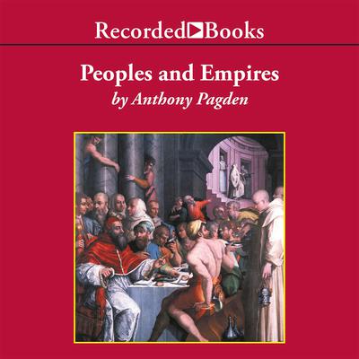 Peoples and Empires by Anthony Pagden audiobook