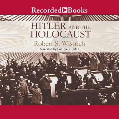 Hitler and the Holocaust by Robert S. Wistrich audiobook