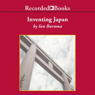 Inventing Japan by Ian Buruma audiobook
