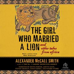 The Girl Who Married a Lion by Alexander McCall Smith audiobook