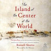 The Island at the Center of the World by  Russell Shorto audiobook