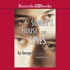 Sonny's House of Spies by George Ella Lyon audiobook