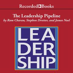 The Leadership Pipeline by Stephen Drotter audiobook