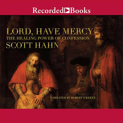 Lord, Have Mercy by Scott Hahn audiobook