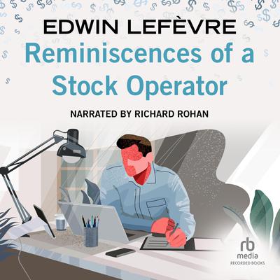 Reminiscences of a Stock Operator by Edwin Lefevre audiobook
