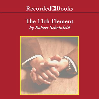 The 11th Element by Robert Scheinfeld audiobook