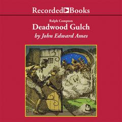 Deadwood Gulch by John Edward Ames audiobook
