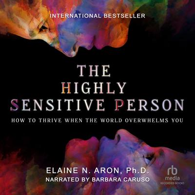 The Highly Sensitive Person by Elaine N. Aron audiobook