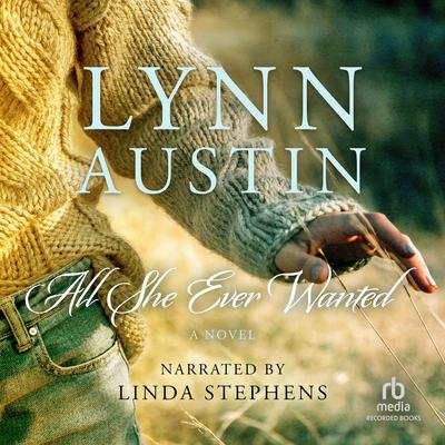 All She Ever Wanted by Lynn Austin audiobook