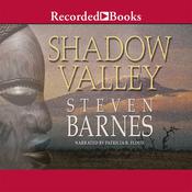 Shadow Valley by  Steven Barnes audiobook
