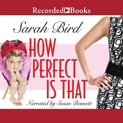 How Perfect is That by Sarah Bird audiobook