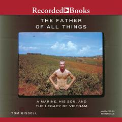 The Father of All Things by Tom Bissell audiobook