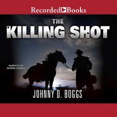 The Killing Shot by Johnny D. Boggs audiobook