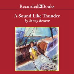 A Sound Like Thunder by Sonny Brewer audiobook