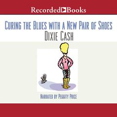 Curing the Blues with a New Pair of Shoes by Dixie Cash audiobook