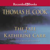 The Fate of Katherine Carr by  Thomas H. Cook audiobook