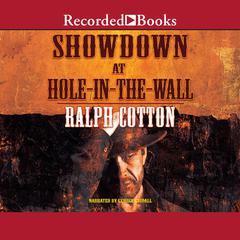 Showdown at Hole-In-the -Wall by Ralph Cotton audiobook