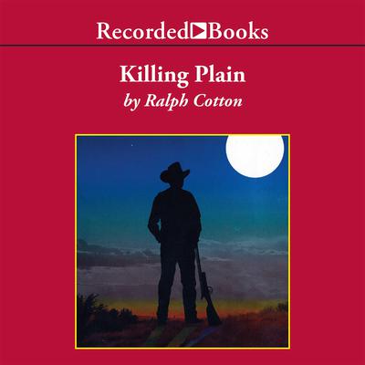 Killing Plain by Ralph Cotton audiobook