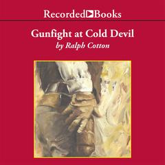 Gunfight at Cold Devil by Ralph Cotton audiobook