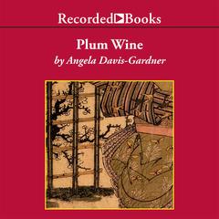 Plum Wine by Angela Davis-Gardner audiobook