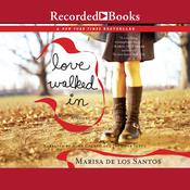 Love Walked In by  Marisa de los Santos audiobook