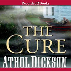 The Cure by Athol Dickson audiobook