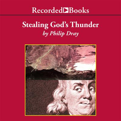 Stealing God's Thunder by Philip Dray audiobook
