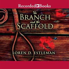 The Branch and the Scaffold by Loren D. Estleman audiobook