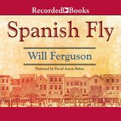 Spanish Fly by  Will Ferguson audiobook