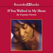 If You Walked in My Shoes by  Gwynne Forster audiobook