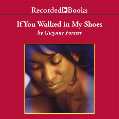 If You Walked in My Shoes by Gwynne Forster audiobook