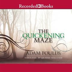 The Quickening Maze by Adam Foulds audiobook