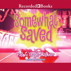 Somewhat Saved by Pat G’Orge-Walker audiobook