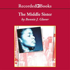 The Middle Sister by Bonnie J. Glover audiobook