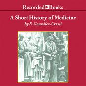 A Short History of Medicine by  Frank González-Crussi audiobook