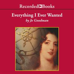 Everything I Ever Wanted by Jo Goodman audiobook
