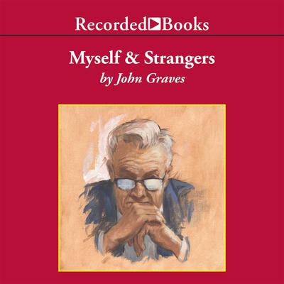 Myself and Strangers by John Graves audiobook