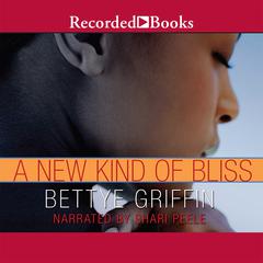 A New Kind of Bliss by Bettye Griffin audiobook