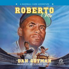 Roberto & Me by Dan Gutman audiobook