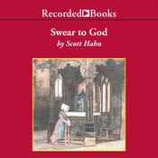 Swear to God by  Scott Hahn audiobook