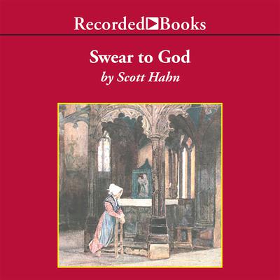 Swear to God by Scott Hahn audiobook