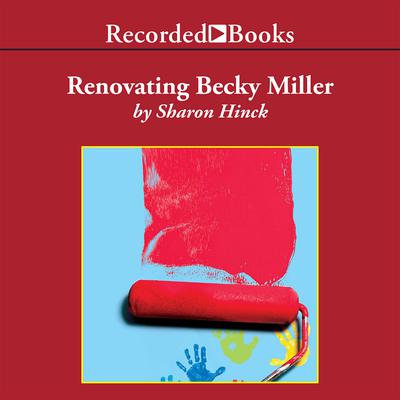 Renovating Becky Miller by Sharon Hinck audiobook