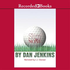 Slim and None by Dan Jenkins audiobook