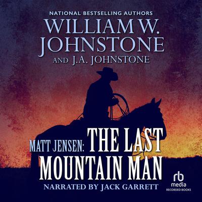 Matt Jensen, The Last Mountain Man by William W. Johnstone audiobook