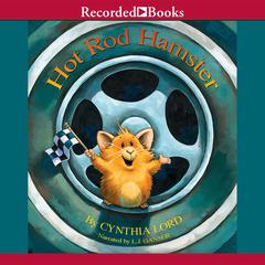 Hot Rod Hamster by Cynthia Lord audiobook