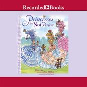 Princesses Are Not Perfect by  Kate Lum audiobook