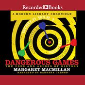Dangerous Games by  Margaret MacMillan audiobook